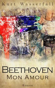 Beethoven Mon Amour - Kurt Wasserfall